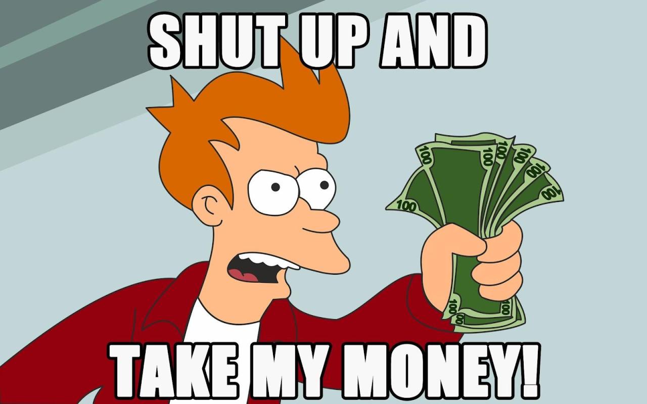 shut-up-and-take-my-money.thumb.jpg.04d8642e9bd3b71c21e0243b3fd615c0.jpg